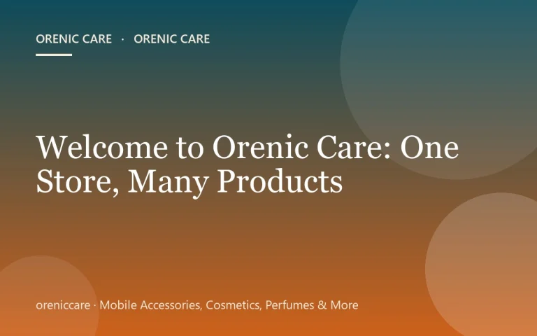 Welcome to Orenic Care: One Store, Many Products